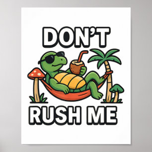 Dont Rush Me Tortoise  Poster