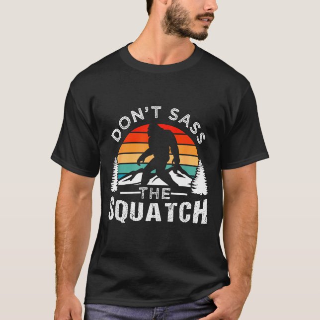 Don't S The Squatch Bigfoot  T-Shirt (Front)