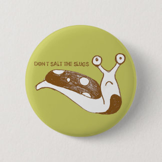 Don't Salt the Slugs pin (green)