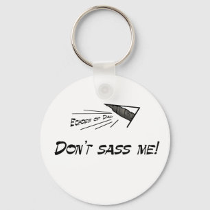 Don't sass me! keychain