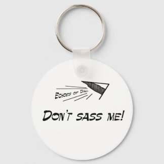 Don't sass me! keychain