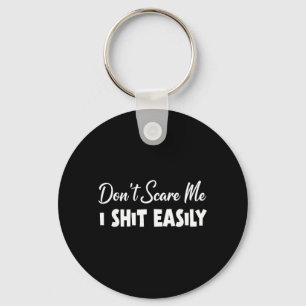 Dont Scare Easily Funny Humour Sarcastic Quote Keychain