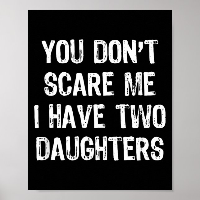 Dont Scare Have 2 Two Daughters Funny Mom Dad Poster (Front)