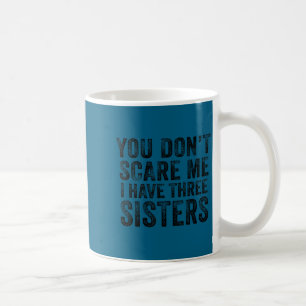 Don't scare have three sisters funny brothers retr coffee mug