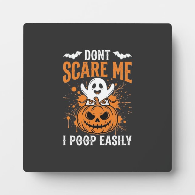 Don't Scare Me Halloween Ghost Pumpkin Design Plaque (Front)