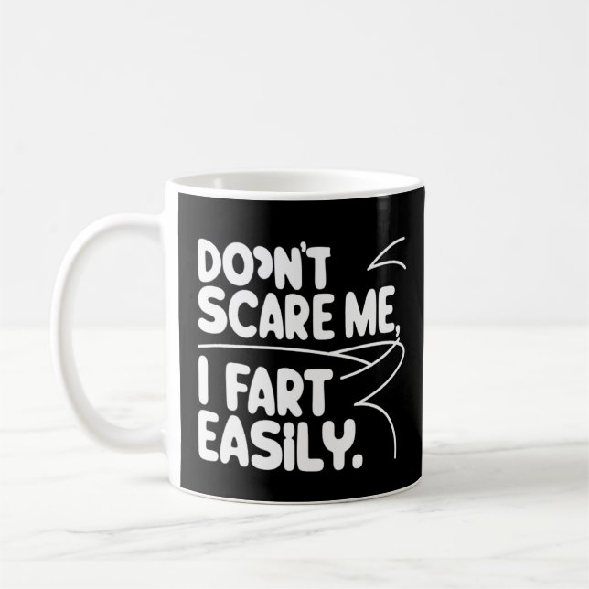 Don't scare me i fart easily coffee mug (Left)