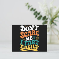 Don't Scare Me I Fart Easily Funny Quote