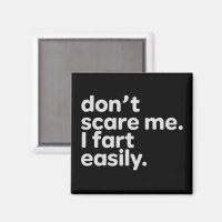 Don't Scare Me I Fart Easily Funny Sarcastic Humou