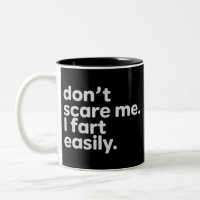 Don't Scare Me I Fart Easily Funny Sarcastic Humou