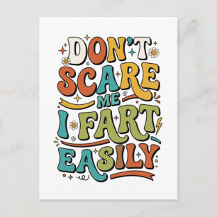 Don't Scare Me I Fart Easily Funny Sarcastic Postcard