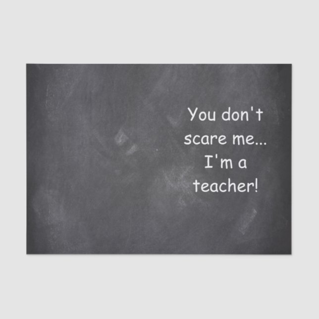Don't Scare Teacher Chalkboard Design Gift Idea Tissue Paper (Front)
