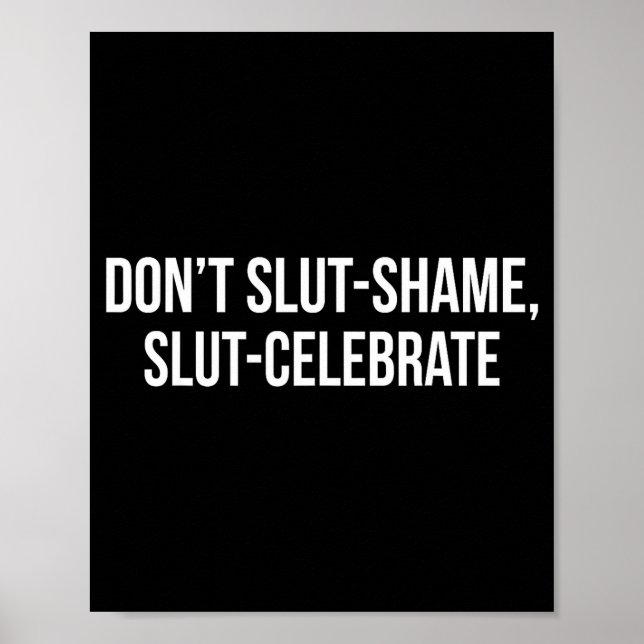 Don't Shame Celebrate Funny  Poster (Front)
