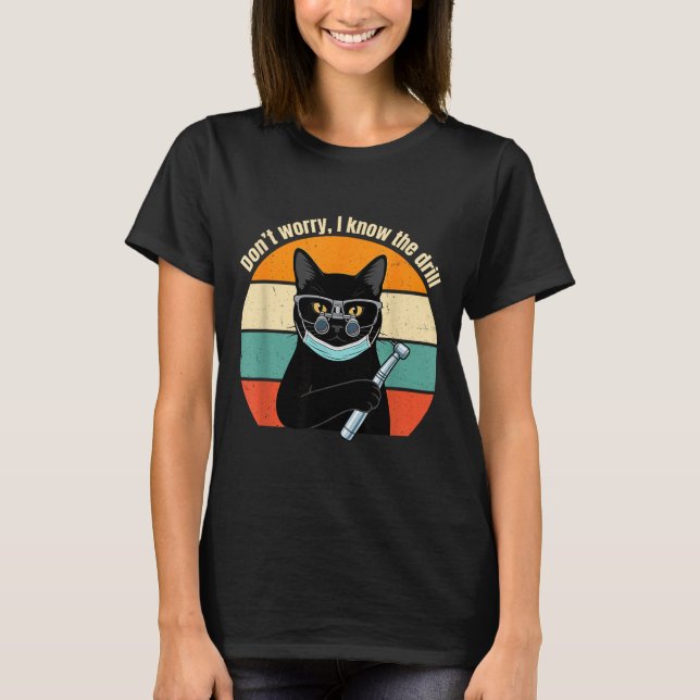Don't Shirt Don' Worry Know Drill Cat (Front)