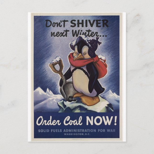Don't shiver next winter order coal now! postcard (Front)
