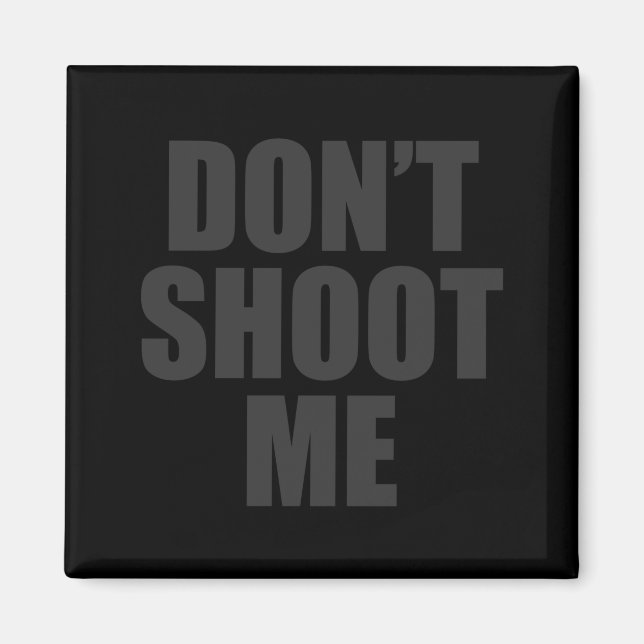 Dont Shoot Me Festival Apparel  Magnet (Front)