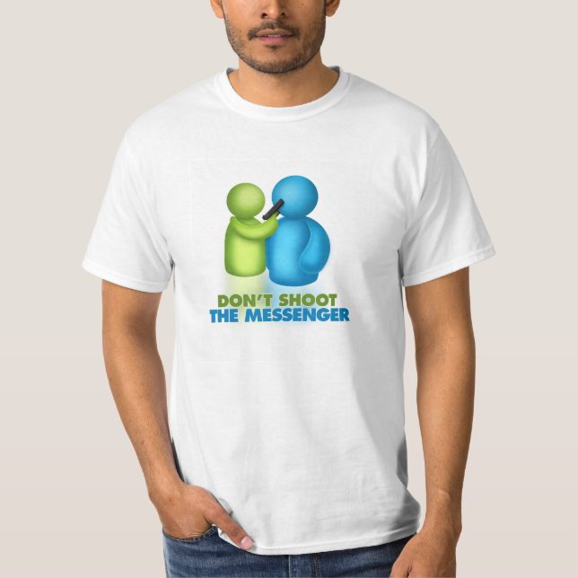 Dont Shoot The Messenger T-Shirt (Front)