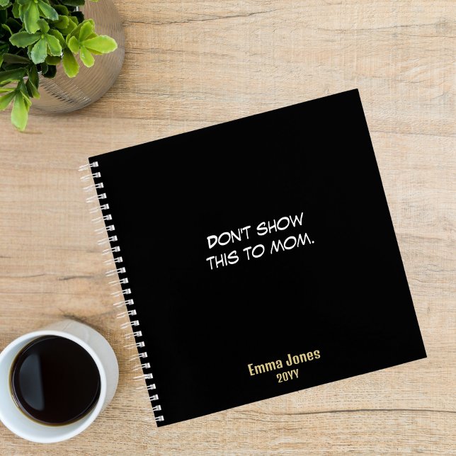 Don't Show This To Mom, Funny Black Custom Notebook (Creator Uploaded)