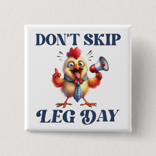 Don't Skip Leg Day funny chicken 2 Inch Square Button