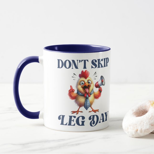 Don't Skip Leg Day funny chicken Mug (With Donut)