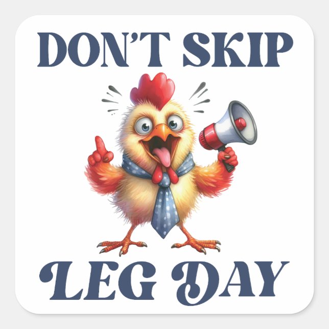 Don't Skip Leg Day funny chicken  Square Sticker (Front)