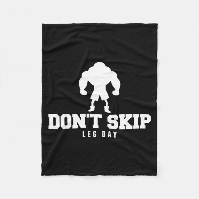 Don't Skip Leg Day Funny Fitness Apparel For Weigh Fleece Blanket (Front)