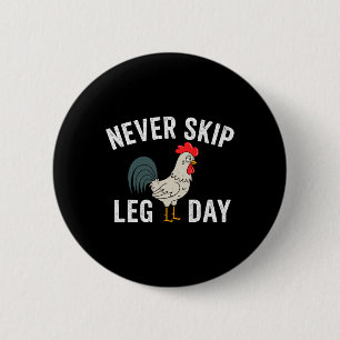 Don't Skip Leg Day Gym Rooster Funny Workout Weigh 2 Inch Round Button