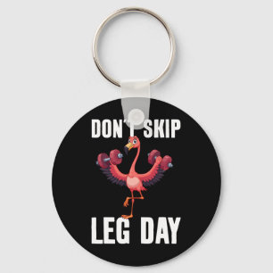 Don't Skip Leg Day Keychain