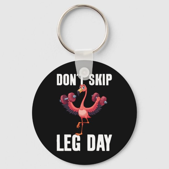 Don't Skip Leg Day  Keychain (Front)