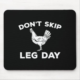 Dont Skip Leg Day Shirt Funny Gym Workout Fitness  Mouse Pad
