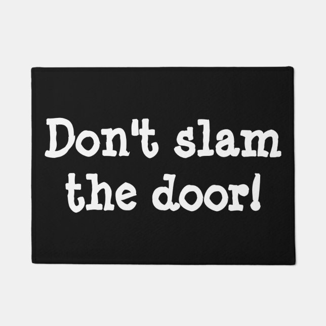 Don't slam the door! doormat (Front)