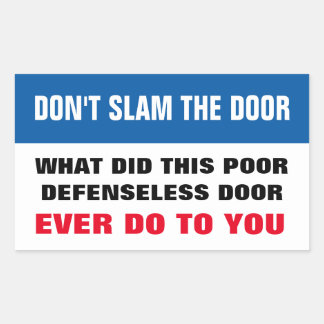 Don't slam the door rectangular sticker