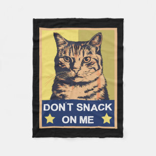 Don't Snack On Me Funny Cat 1 Fleece Blanket