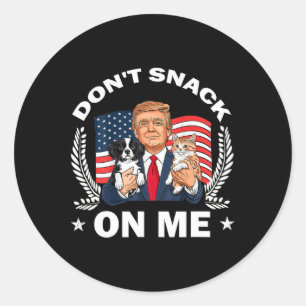 Don't Snack On Me Funny Cat Donald Trump Make Cat Classic Round Sticker