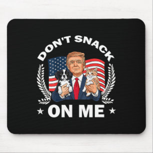 Don't Snack On Me Funny Cat Donald Trump Make Cat Mouse Pad