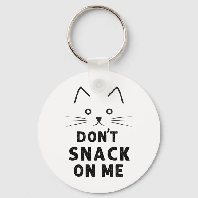 Don't Snack On Me Funny Cat Lover 2024  Keychain (Front)