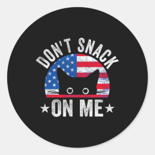 Don't Snack On Me Funny Cat Meme Classic Round Sticker