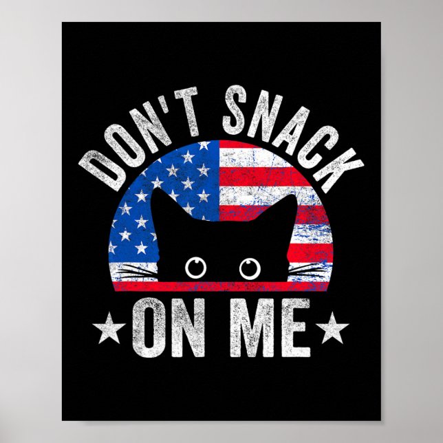 Don't Snack On Me Funny Cat Meme  Poster (Front)