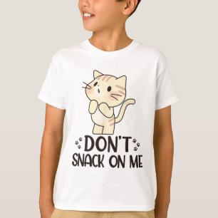Don't Snack On Me Funny Cat  T-Shirt