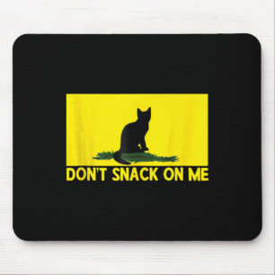 Don't Snack On Me Mouse Pad