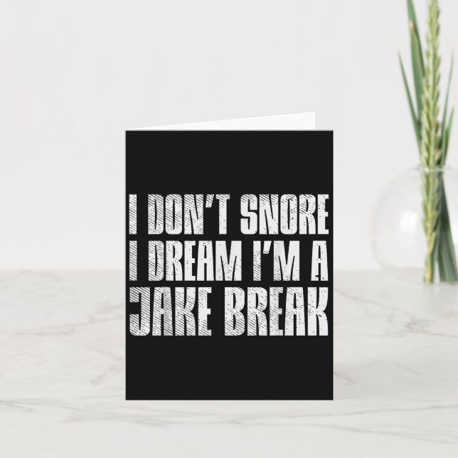 Dont Snore I Dream Im Jake Brake Truck Driver Truc Card (Front)