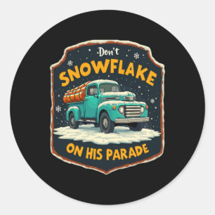Dont Snowflake On His Parade Pro Trump Snow Remova Classic Round Sticker
