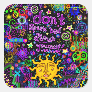 Don't Speak Bad About Yourself | Positive Affirmat Square Sticker