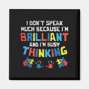 Don't Speak Much Busy Thinking Autism Awareness Gi Magnet