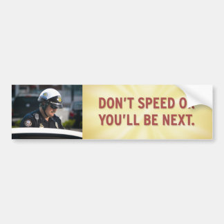 Don't Speed Bumper Sticker