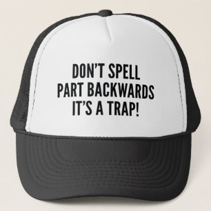 Don't Spell Part Backwards Trucker Hat