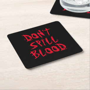 Don't spill blood red typography funny Halloween Square Paper Coaster