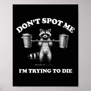 Don't Spot Me I'm Trying To Die1  Poster