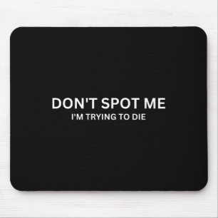 Don't Spot Me Mouse Pad