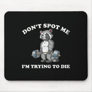 Don't St Me I'm Trying To Die Gym Raccoon Mouse Pad