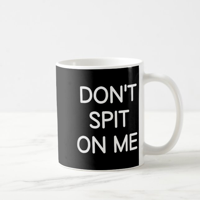 Don't St On Me, Funny, Jokes, Sarcastic Sayings  Coffee Mug (Right)